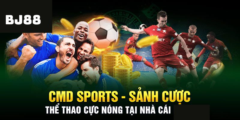 Thông tin giới thiệu về sảnh CMD Sport Bj88 